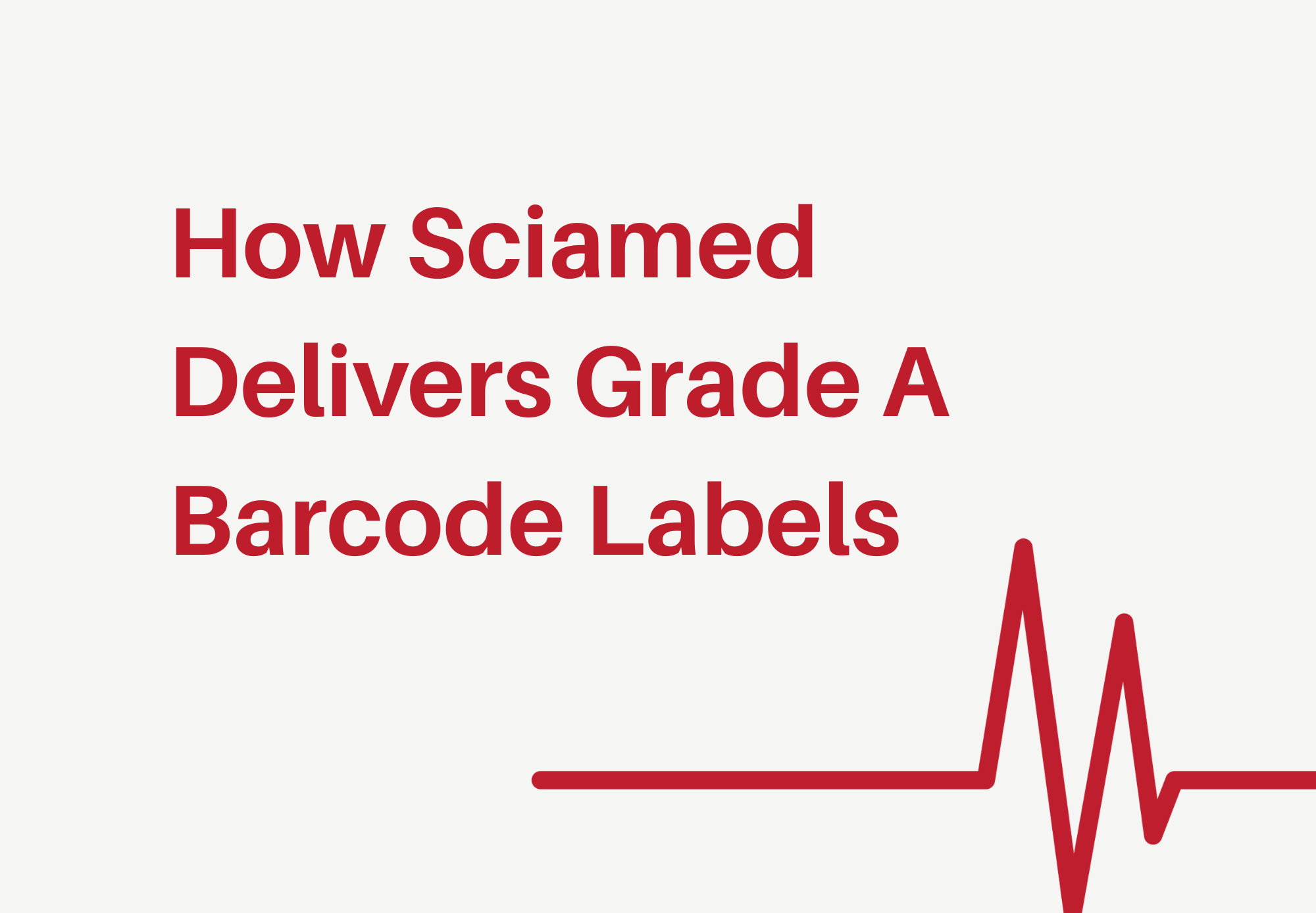 Setting the Standard: How Sciamed Delivers Grade A Barcode Labels