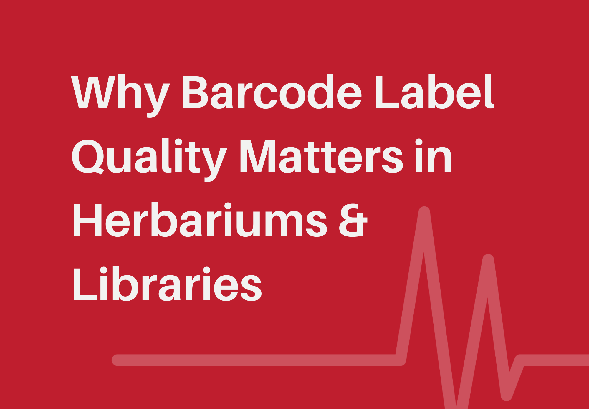Why Barcode Label Quality Matters in Herbariums and Libraries